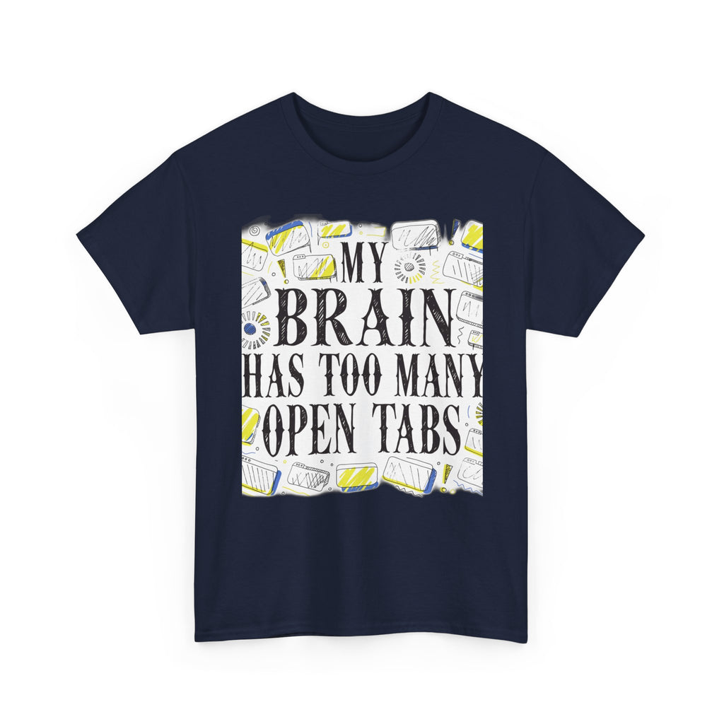 Late Diagnosed ADHD Club - My Brain Has Too Many Open Tabs | Funny ADHD T-Shirt