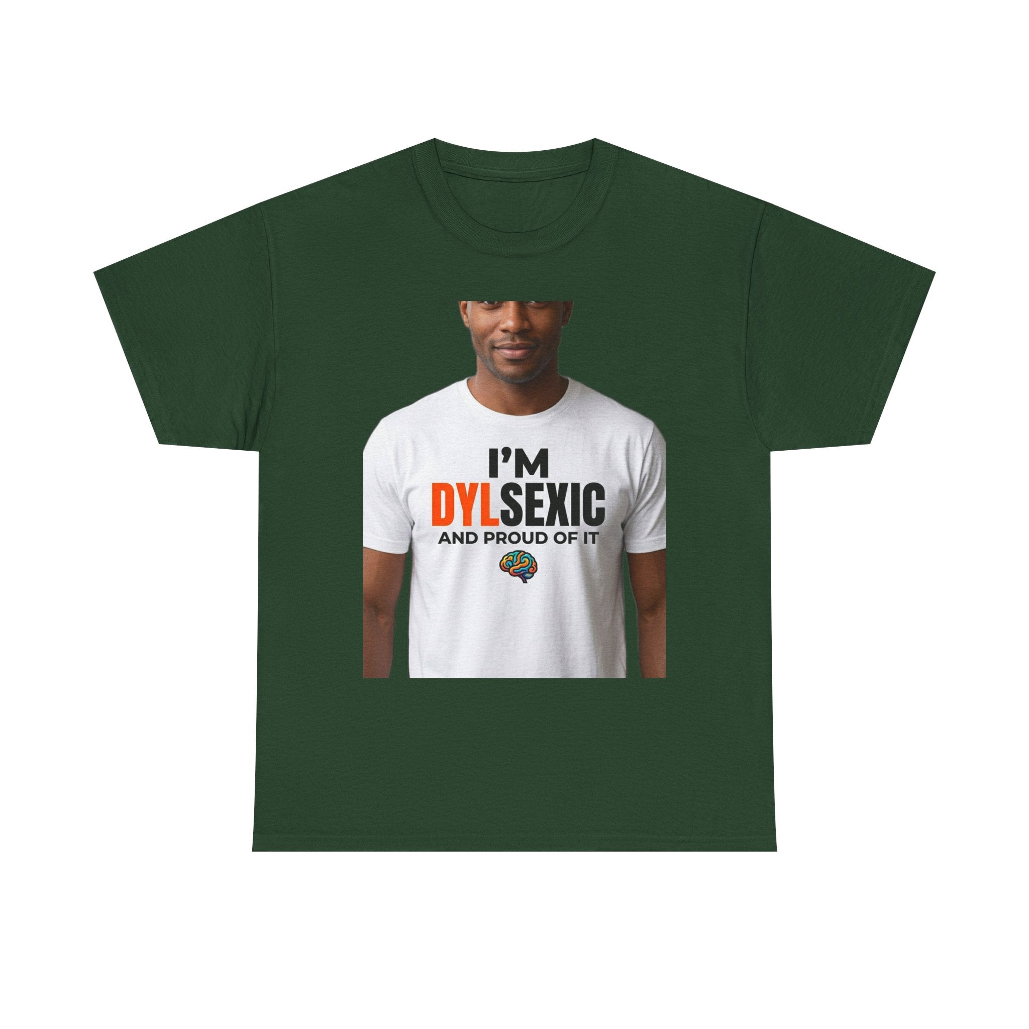 I'm Dylsexic and Proud of It - Funny Misspelling Dyslexia T-Shirt | Humor Gift
