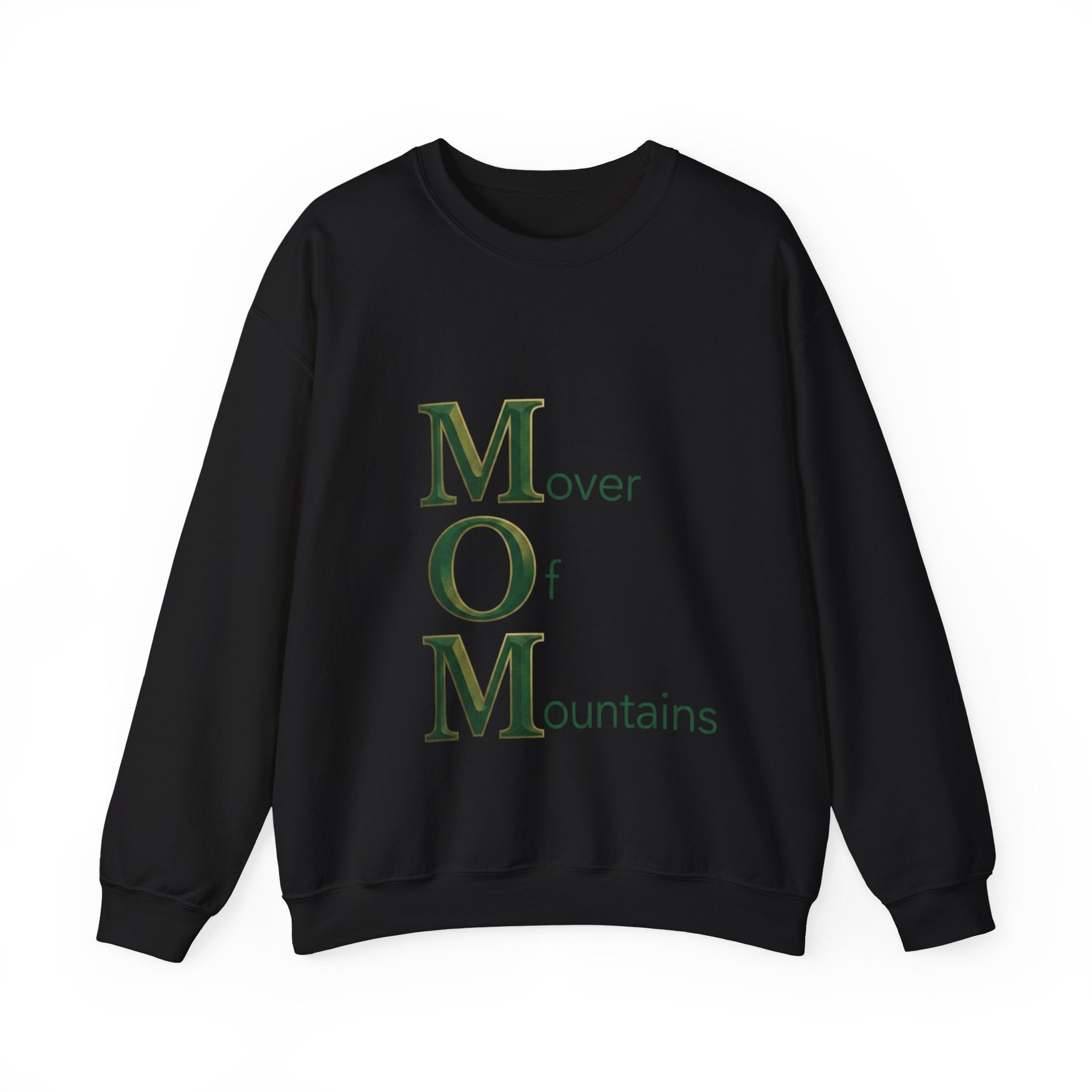Mover Of Mountains Sweatshirt | Mother's Day M.O.M. Gift