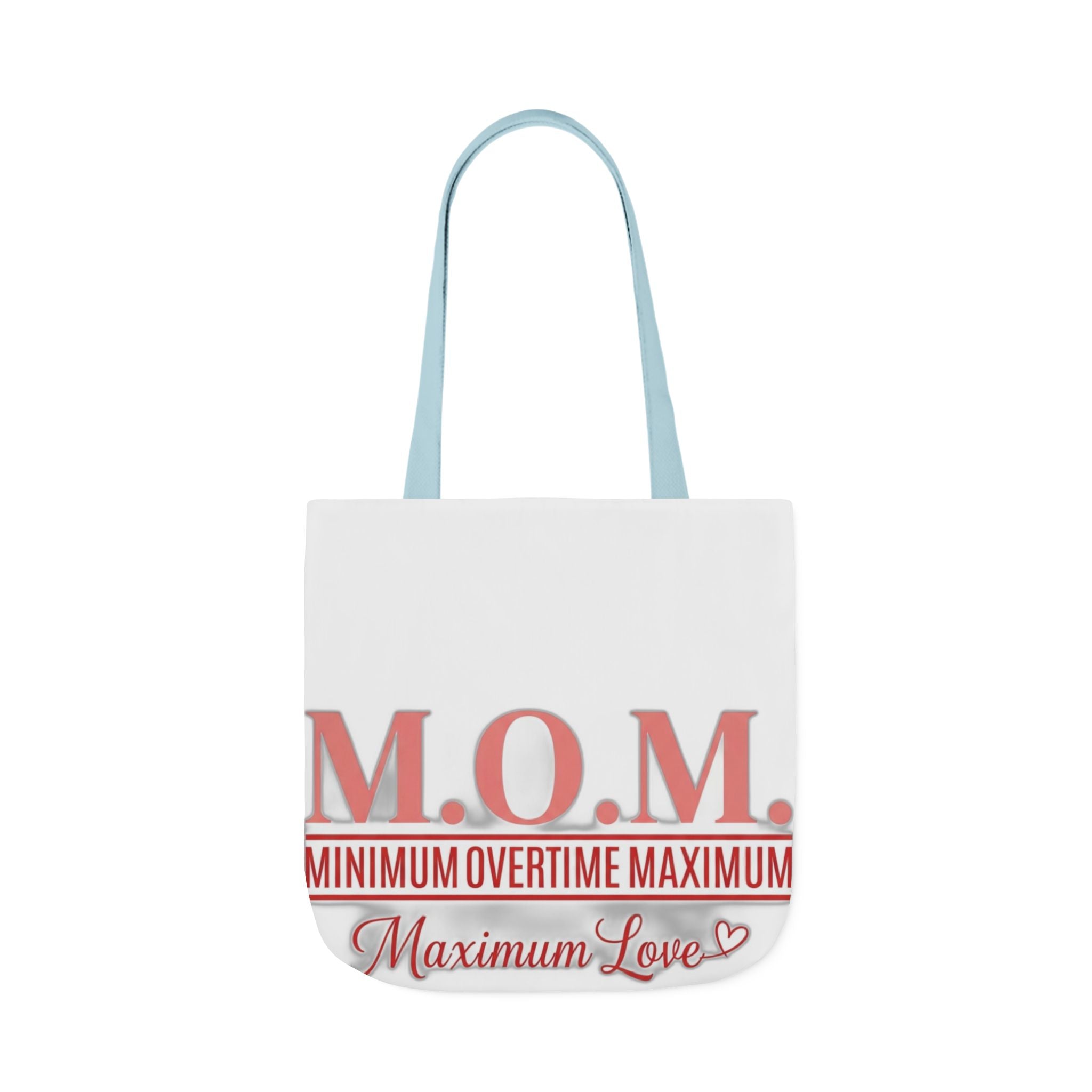 Min Overtime Max Love Tote | Mother's Day Mom Gift