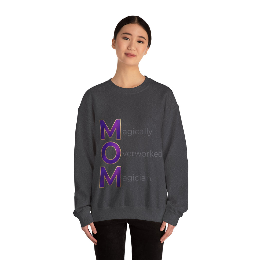 Magically Overworked Sweatshirt | Mother's Day M.O.M. Gift