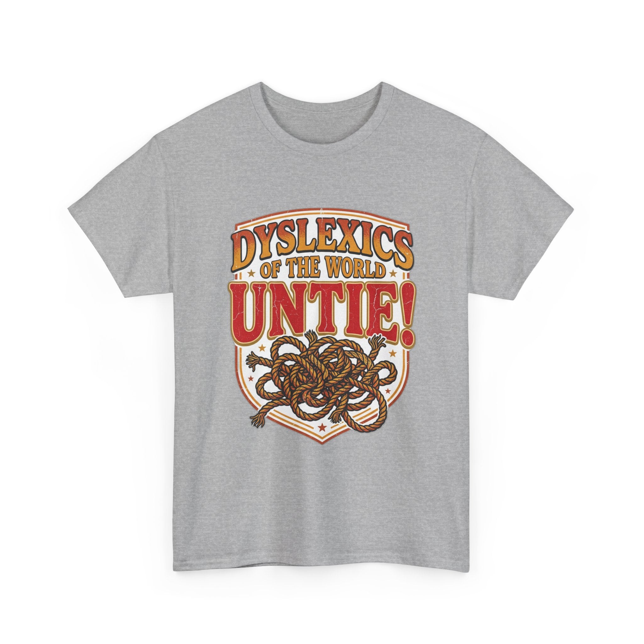 Dyslexics of the World UNTIE - Funny Dyslexia Humor T-Shirt | Sarcastic Gift Tee