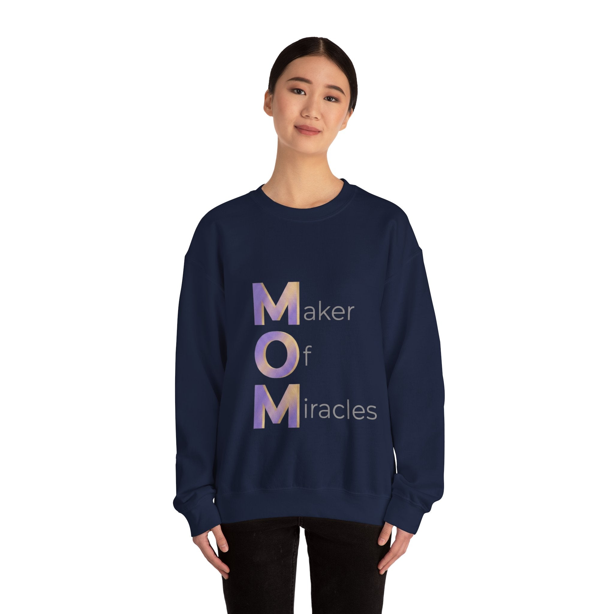 Maker Of Miracles Sweatshirt | Mother's Day M.O.M. Gift