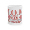 Min Overtime Max Love Mug | Mother's Day Mom Gift