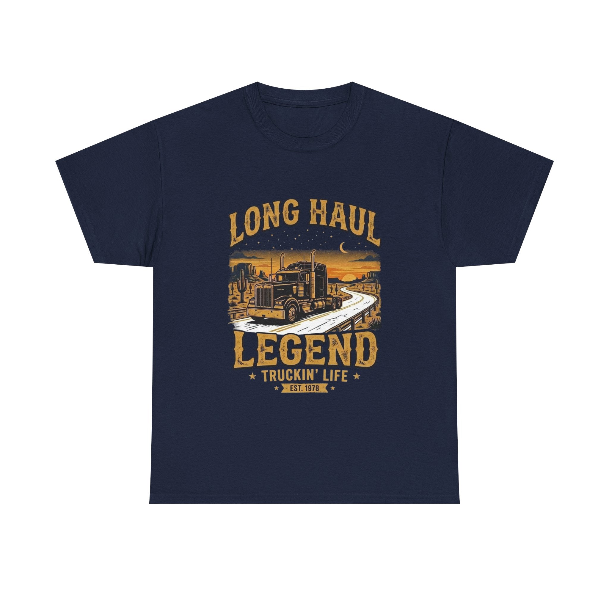 Long Haul Legend | Funny Trucker T-Shirt