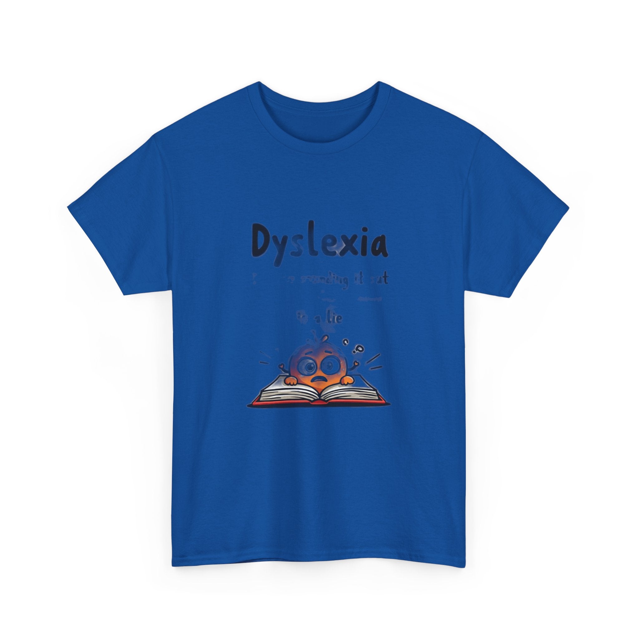 Dyslexia Because Sounding It Out Is a Lie - Funny T-Shirt | Teacher Humor Gift