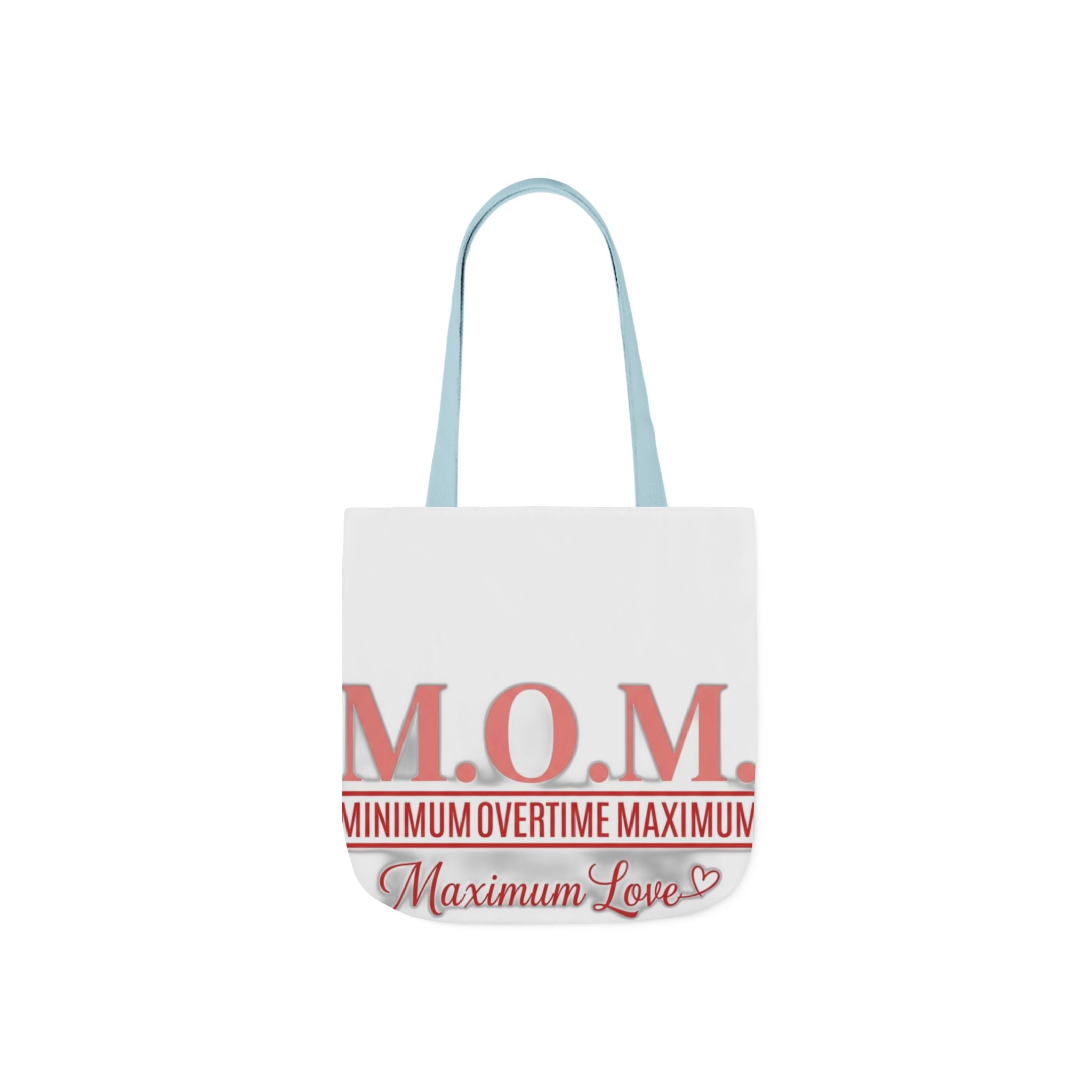 Min Overtime Max Love Tote | Mother's Day Mom Gift