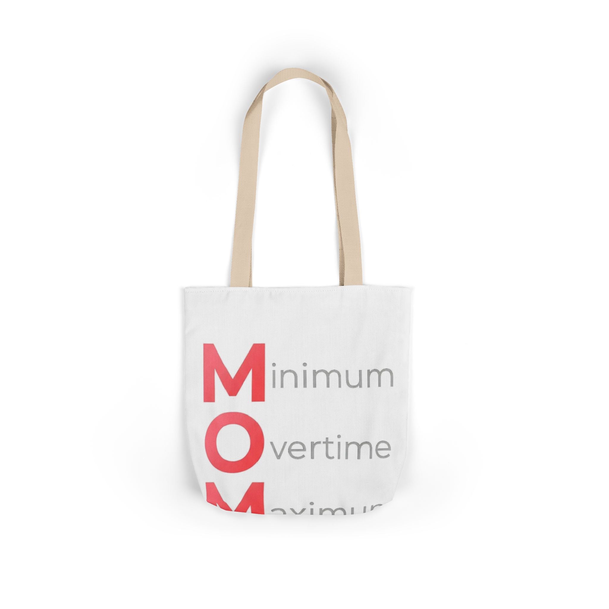 Min Overtime Max Love Tote | Mother's Day M.O.M. Gift