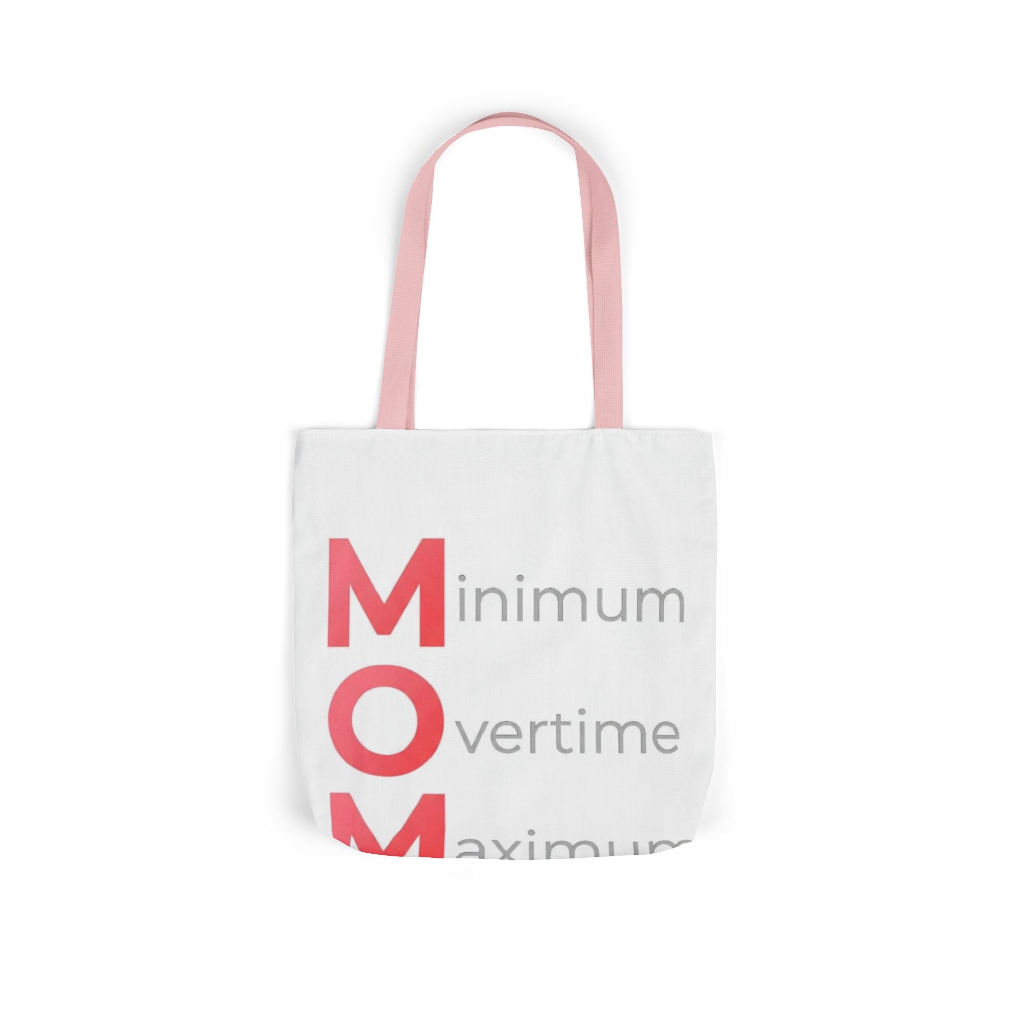 Min Overtime Max Love Tote | Mother's Day M.O.M. Gift